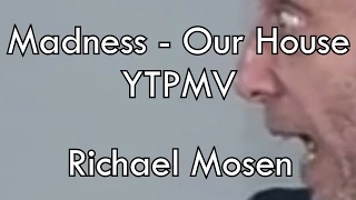 [YTPMV] - Michael Rosen Has A House In The Middle Of A Street (Our House - Madness)