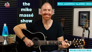 Epic Acoustic Classic Rock Live Stream: Mike Massé Show Episode 163, Bryce Bloom guest musician
