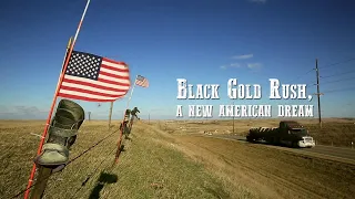 BLACK GOLD RUSH Full Film! williston North Dakota