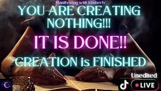 YOU ARE CREATING NOTHING!!! CREATION IS FINISHED….It is already your!!! | Manifesting with Kimberly