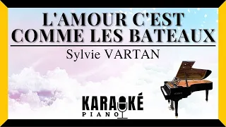 L'Amour c'est comme les bateaux - Sylvie VARTAN (Karaoké Piano Français)