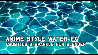 Tutorial: Anime style water FX caustics and sparkle for Blender