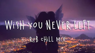 I wish you never left - English chill songs mix 🍒 Best pop r&b chill playlist