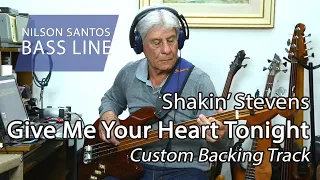 Nilson Santos Bass Line - Give Me Your Heart Tonight - Shakin Stevens (Custom Backing Track)