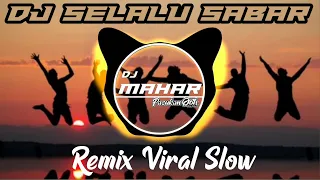 DJ SELALU SABAR🎶 • DJ DISAAT KINI KU MULAI NYAMAN • || REMIX FULL BASS VIRAL TIKTOK 2020