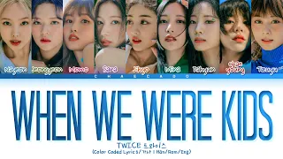 TWICE When We Were Kids Lyrics 트와이스 웬위워키즈 가사 | BETWEEN 1&2 - Talk that Talk | Color Coded