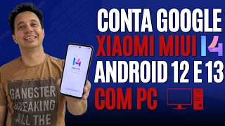 Como Remover Conta Google Xiaomi MIUI 14 Android 12 -13 🖥️ Com PC