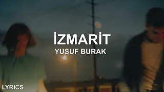 Yusuf Burak - İzmarit (Sözleri/Lyrics)