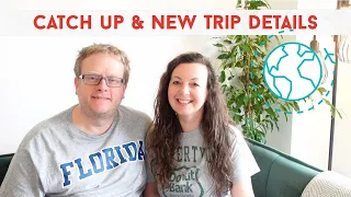 WE ARE TAKING AN EXCITING TRIP | Catch Up & New Trip Details