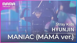 [Plus Cam] HYUNJIN (현진)│Stray Kids(스트레이 키즈) - MANIAC (MAMA ver.)│@2022 MAMA AWARDS