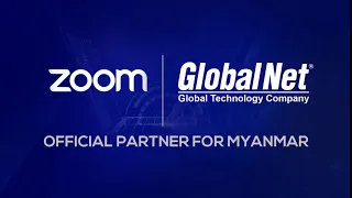 GlobalNet | Zoom's Official Partner in Myanmar