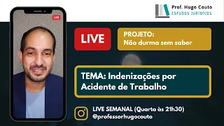 LIVE - Tema: Indenizações por Acidente de Trabalho - Projeto Não Durma Sem Saber