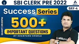 SBI CLERK PRE 2022 | SUCCESS SERIES | 500+ Important Questions #4 | Maths By Shantanu Shukla