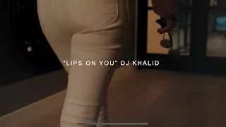 Lips On You - Dj Khalid (Bachata)