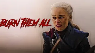 (GoT) Daenerys Targaryen I Burn Them All [8x05]