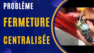 Problème Fermeture Centralisée