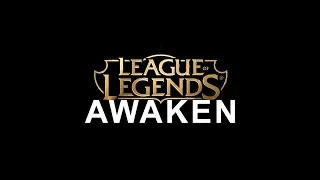 League of Legends - Awaken
