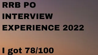 RRB PO INTERVIEW EXPERIENCE 2022. How I got 78/100#rrbpointerview #ibpsrrbpo #rrbpo2023