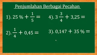 PENJUMLAHAN BERBAGAI PECAHAN DENGAN DESIMAL PERSEN dan CAMPURAN