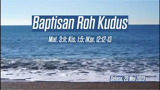 23 Mei 2023 - Baptisan Roh Kudus