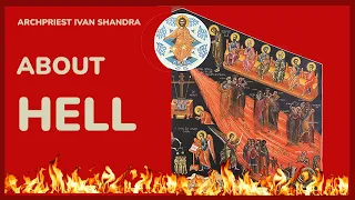 About Hell: Understanding Hell in the Orthodox Church - #OrthodoxTalks