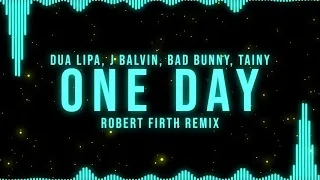 REMIX | J Balvin, Dua Lipa, Bad Bunny, Tainy - UN DÍA (ONE DAY) | Robert Firth Remix