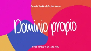 CLASE EDVN//19 DE JULIO// EL DOMINIO PROPIO