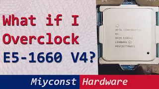 🇬🇧 Xeon E5-1660 V4 QK3S – overclocking and comparing with Xeon E5-2678 V3 & Ryzen 5 5600X