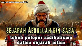 abdullah bin saba tokoh pendiri kaum syiah | pelopor radikalisme dalam sejarah islam