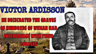 VICTOR ARDISSON: THE VAMPIRE OF MUY|| TRUE CRIME STORIES.