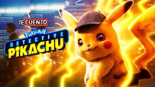 POKEMON DETECTIVE PIKACHU (Pikachu live action) | RESUMEN EN 10 MINUTOS