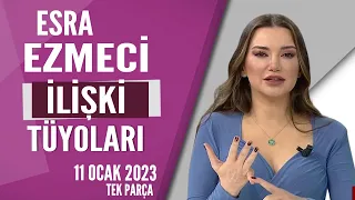 Esra Ezmeci İlişki Tüyoları Hayatta Her Şey Var 11 Ocak 2023