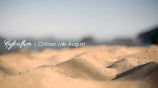 Café del Mar Chillout Mix August 2013