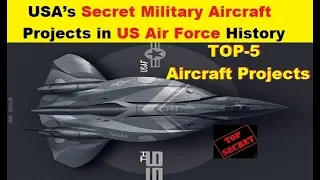 USA's Top-5 Secret Military Aircraft Projects in US Air Force History