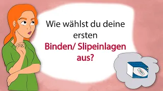 Wie wählst du deine ersten Binden/ Slipeinlagen aus?