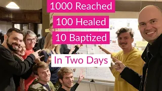 1000 Reached- 100 Healed - 10 Baptized In Two Days