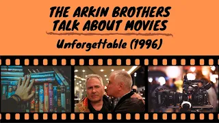 The Arkin Brothers Talk About Movies, Ep. 53: Unforgettable (1996)