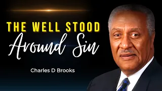 The Well Stood Around Sin | Charles D Brooks