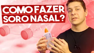 COMO FAZER SORO NASAL E ECONOMIZAR MUITO!