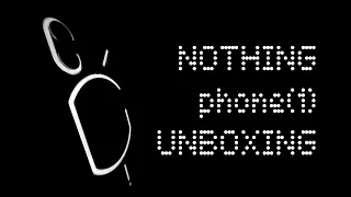 Finally Something - Unboxing The Most Hyped Phone Ever! The Nothing Phone 1