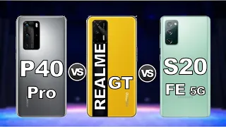 Huawei P40 PRO vs Realme GT 5G vs Samsung Galaxy S20 FE 5G   Comparison & Reasons to buy