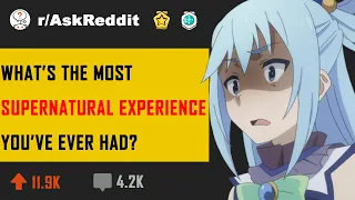 What’s the most supernatural experience you’ve ever had? (r/AskReddit in 2020 | Reddit Stories)