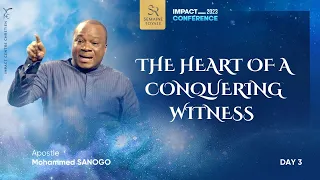 D3 - THE HEART OF A CONQUERING WITNESS - Apostle Mohammed SANOGO - Impact Conference 2023