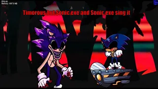 FNF Timorous but Sonic exe and Sonic exe sing it