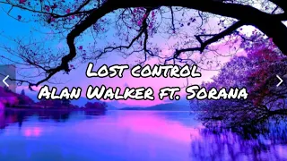 Lost Control - ALAN WALKER FT SORANA (LYRIC)