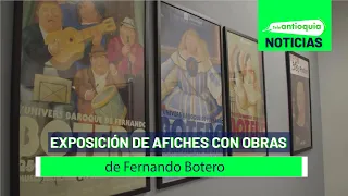 Exposición de afiches con obras de Fernando Botero - Teleantioquia Noticias