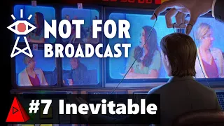 The Inevitable Result - Not for Broadcast #7 - EXCELLENT Dystopian Life and News Simulation