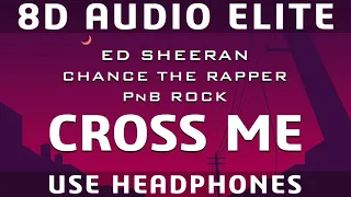 Ed Sheeran ft. Chance the Rapper & PnB Rock – Cross Me (8D Audio Elite)