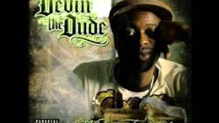 Devin The Dude "What a Job" feat. snoop dogg and andre 3000