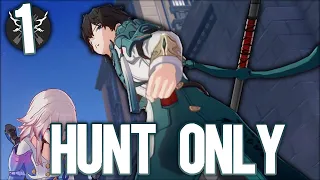 I started a HUNT ONLY account in Honkai: Star Rail.